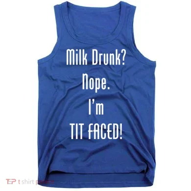 Milk Drunk Nope I'm Tit Faced Tank Top