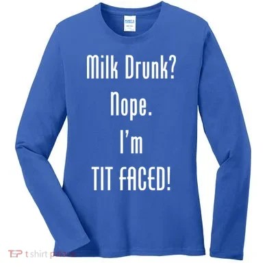 Milk Drunk Nope I'm Tit Faced Women's Long Sleeve Shirt
