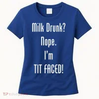 Milk Drunk Nope I'm Tit Faced Women's T-Shirt thumb 0