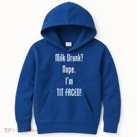 Milk Drunk Nope I'm Tit Faced Kids Hoodie thumb 0