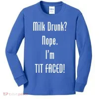 Milk Drunk Nope I'm Tit Faced Kids Long Sleeve Shirt thumb 0