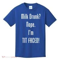 Milk Drunk Nope I'm Tit Faced Kids T-Shirt thumb 0
