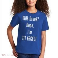 Milk Drunk Nope I'm Tit Faced Kids T-Shirt thumb 2