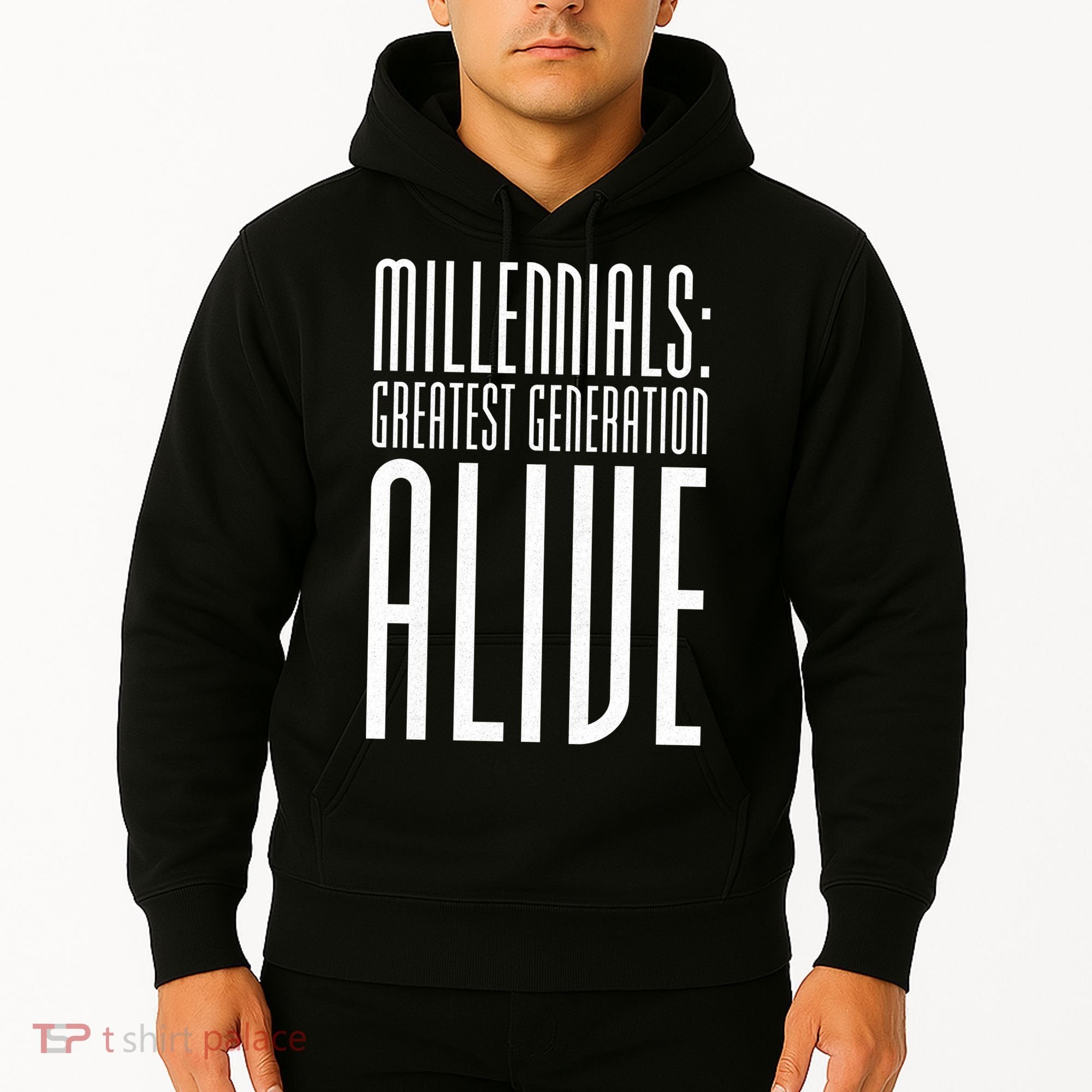 Millennials Greatest Generation Alive Hoodie