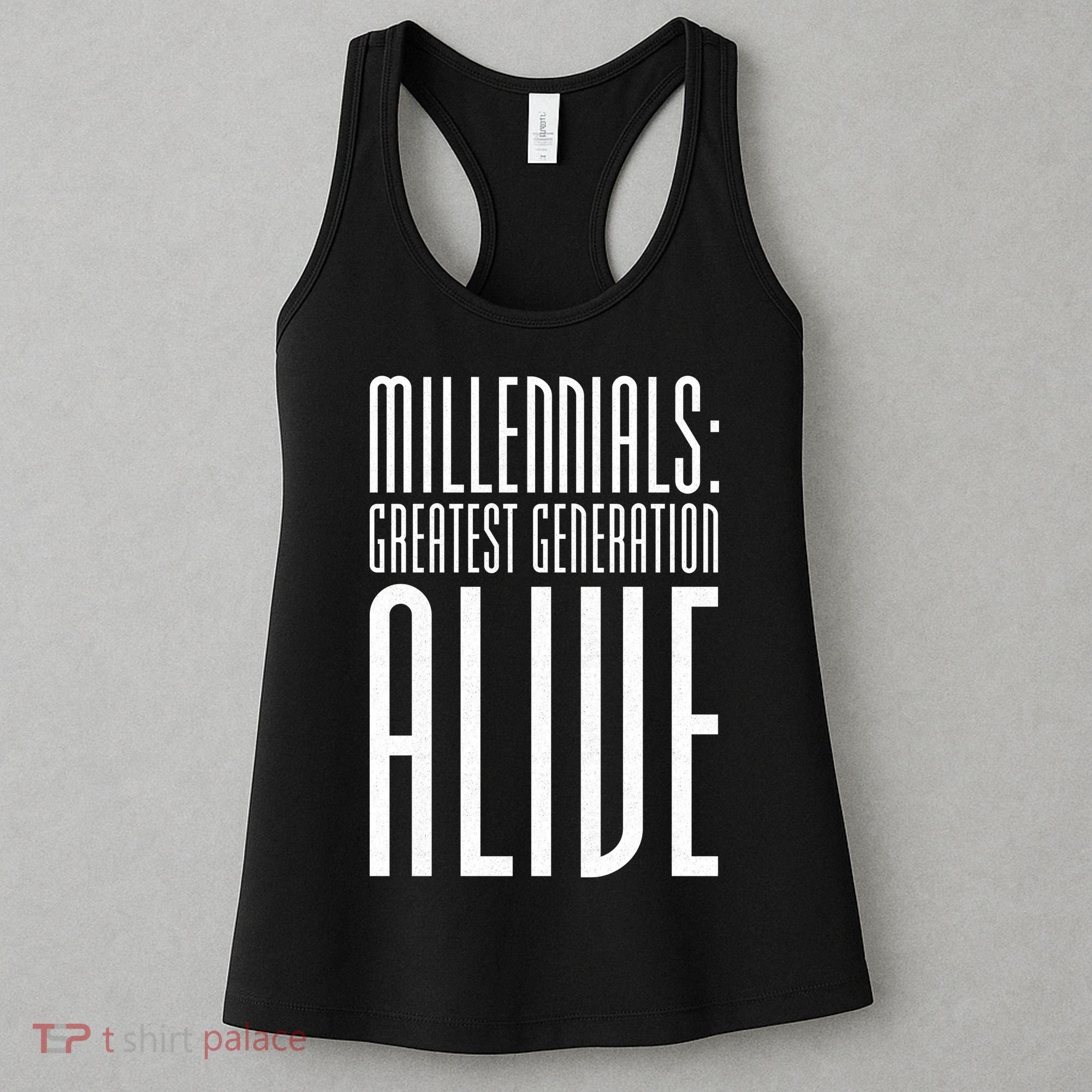 Millennials Greatest Generation Alive Women's Tank Top