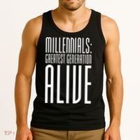 Millennials Greatest Generation Alive Tank Top thumb 3