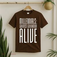 Millennials Greatest Generation Alive T-Shirt thumb 2