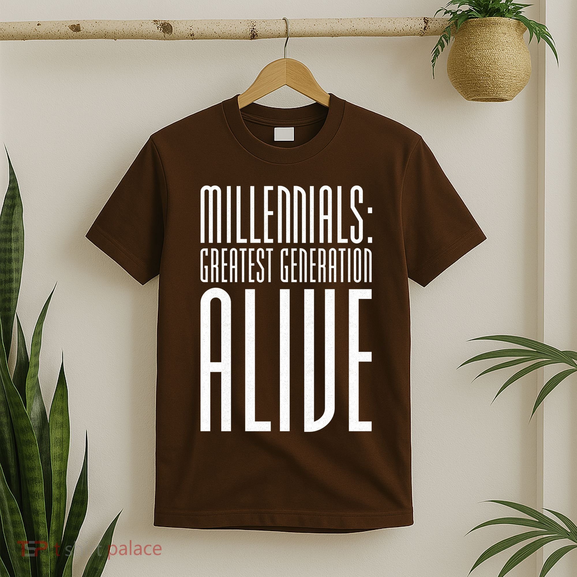 Millennials Greatest Generation Alive T-Shirt