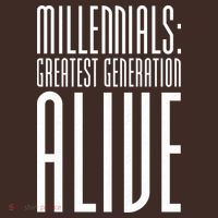 Millennials Greatest Generation Alive T-Shirt thumb 7