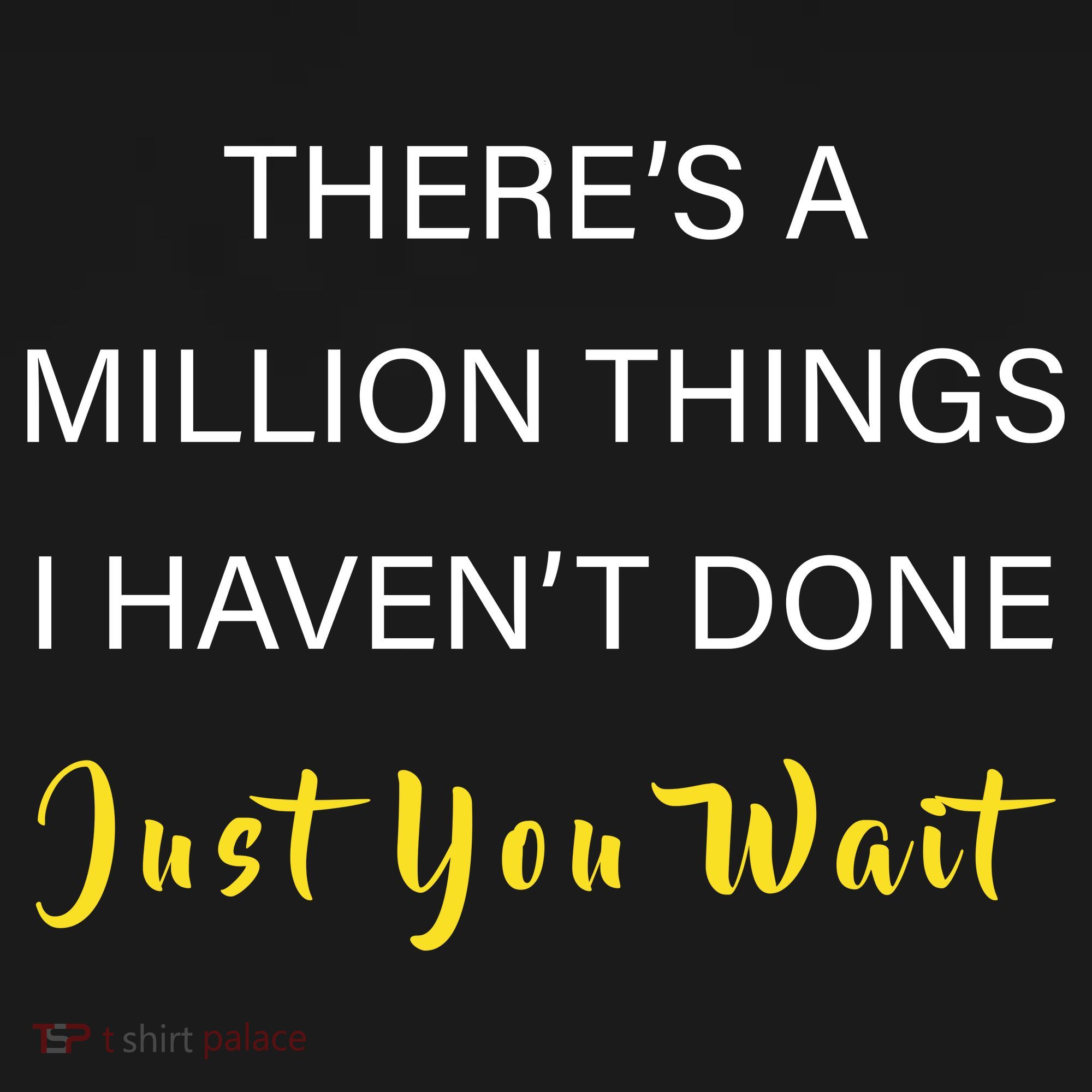 Million Things I Haven't Done You Just Wait Backpack