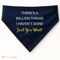 Million Things I Haven't Done You Just Wait USA-Made Doggie Bandana thumb 0