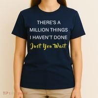Million Things I Haven't Done You Just Wait T-Shirt thumb 4