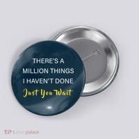 Million Things I Haven't Done You Just Wait Button thumb 0