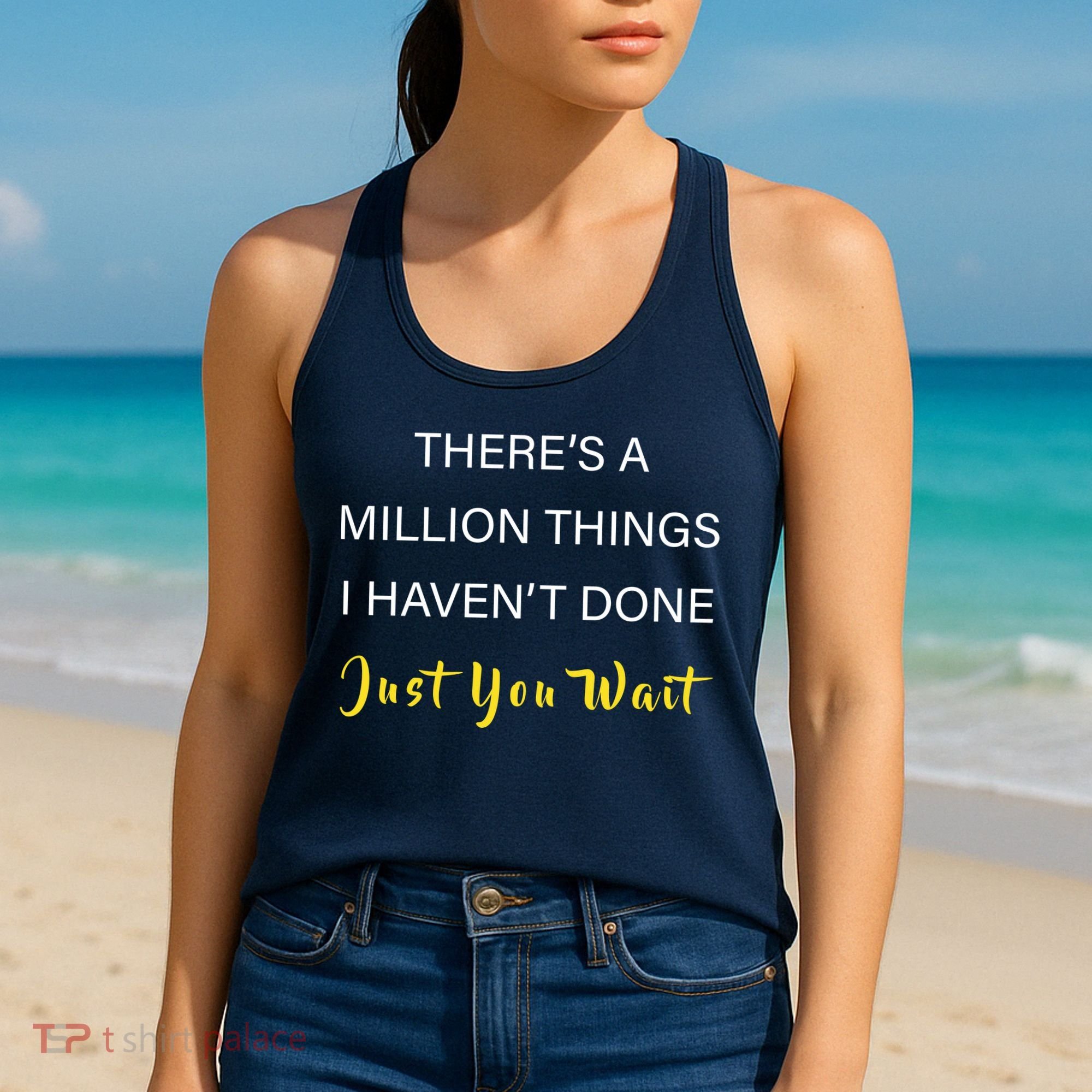 Million Things I Haven't Done You Just Wait Women's Tank Top