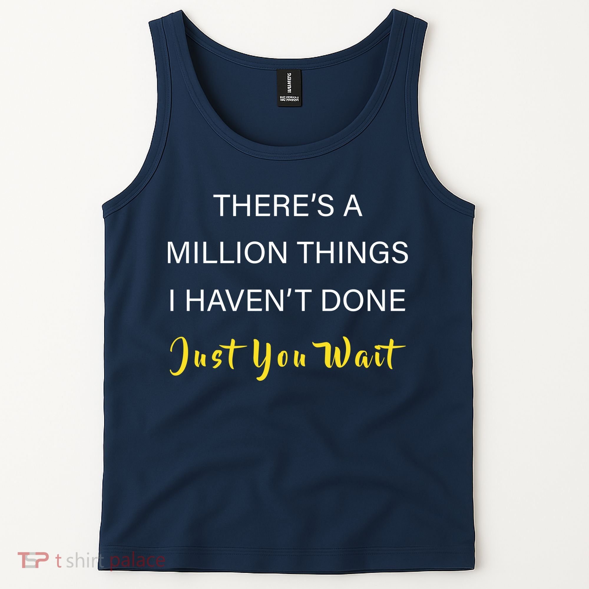 Million Things I Haven't Done You Just Wait Tank Top
