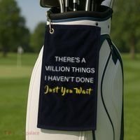 Million Things I Haven't Done You Just Wait Golf Towel thumb 2