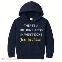 Million Things I Haven't Done You Just Wait Kids Hoodie thumb 0