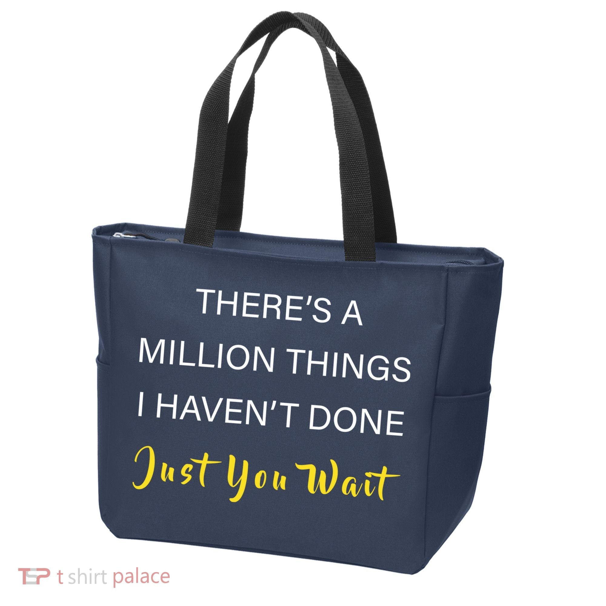 Million Things I Haven't Done You Just Wait Tote Bag