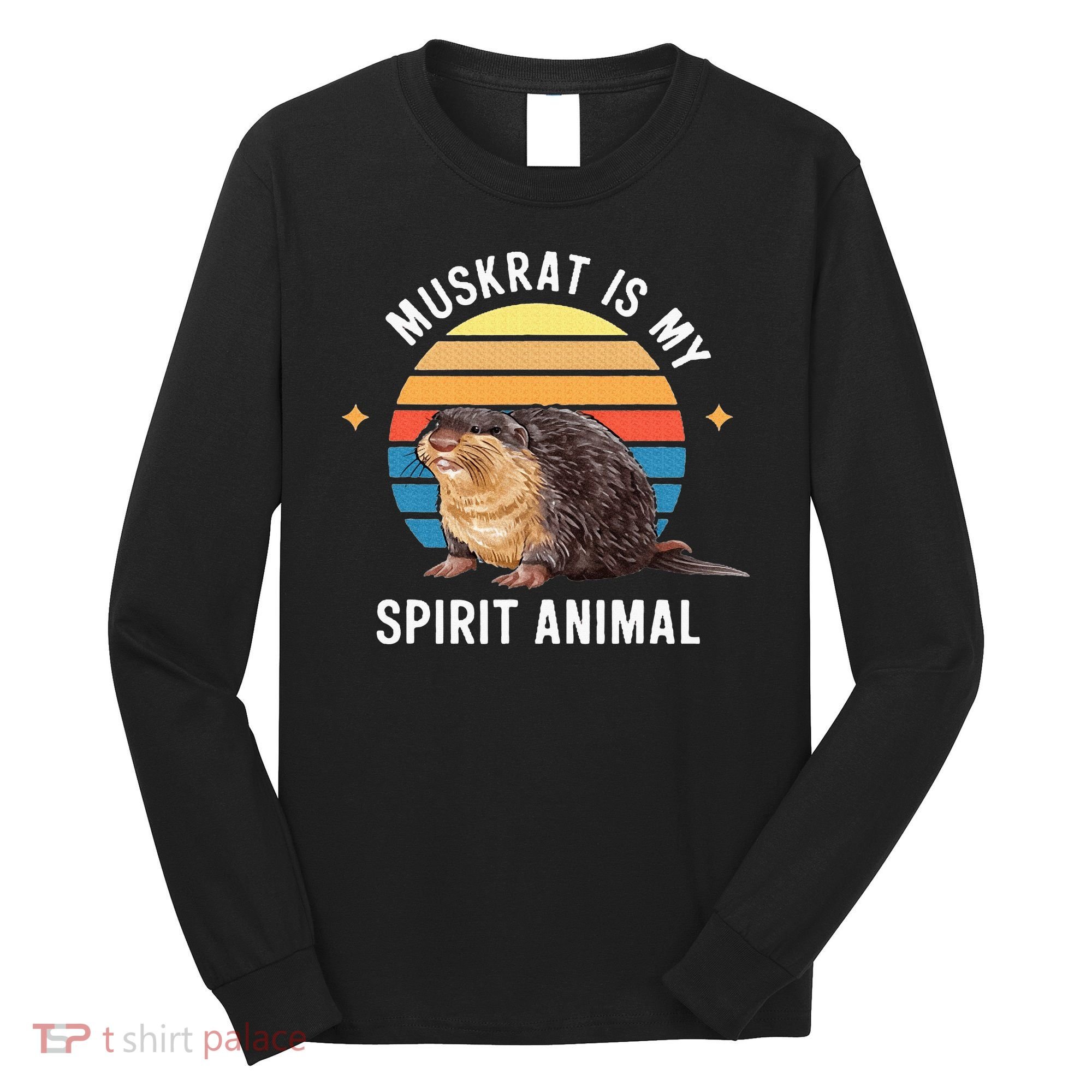 Muskrat Is My Spirit Animal Long Sleeve Shirt