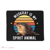 Muskrat Is My Spirit Animal Mousepad thumb 0
