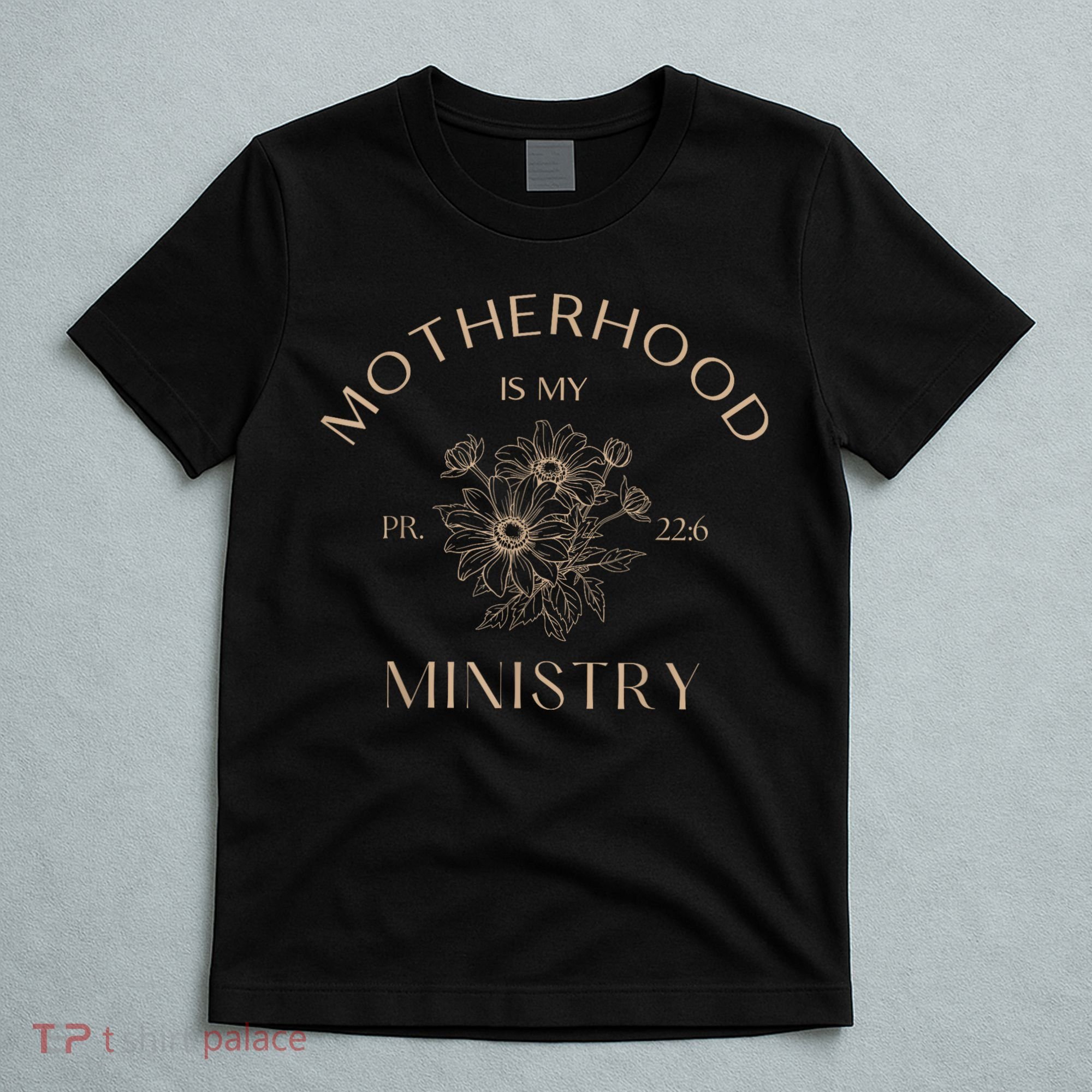Motherhood Is My Ministry Homeschool Mom Christian Mom T-Shirt