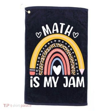 Math Is My Jam First Day Back To School Math Teacher Student Golf Towel