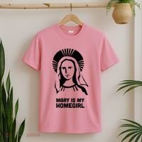 Mary Is My Homegirl T-Shirt thumb 2