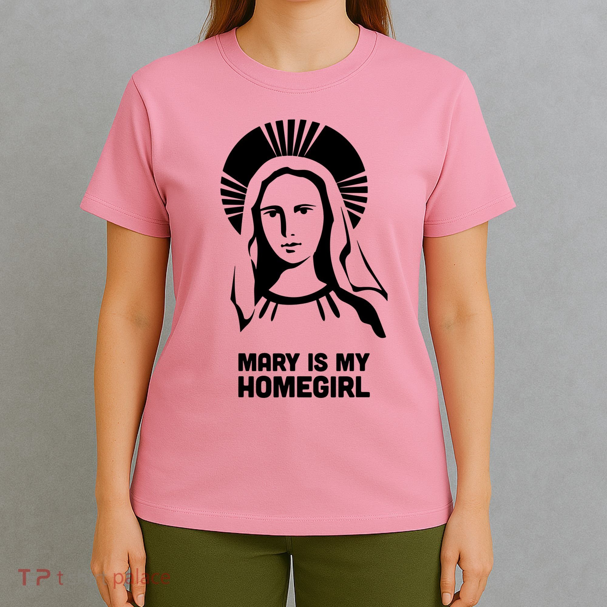 Mary Is My Homegirl T-Shirt