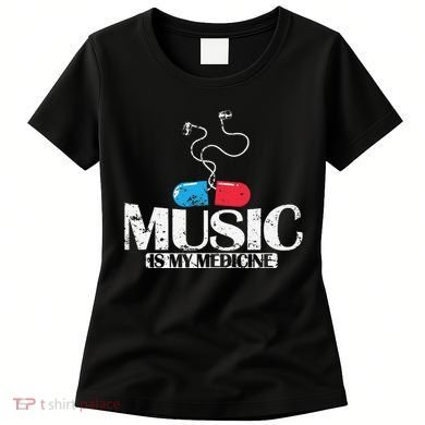 Music Is My Medicine Women's T-Shirt