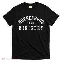 Motherhood Is My Ministry Christian T-Shirt thumb 0