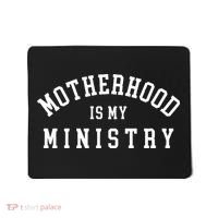 Motherhood Is My Ministry Christian Mousepad thumb 0