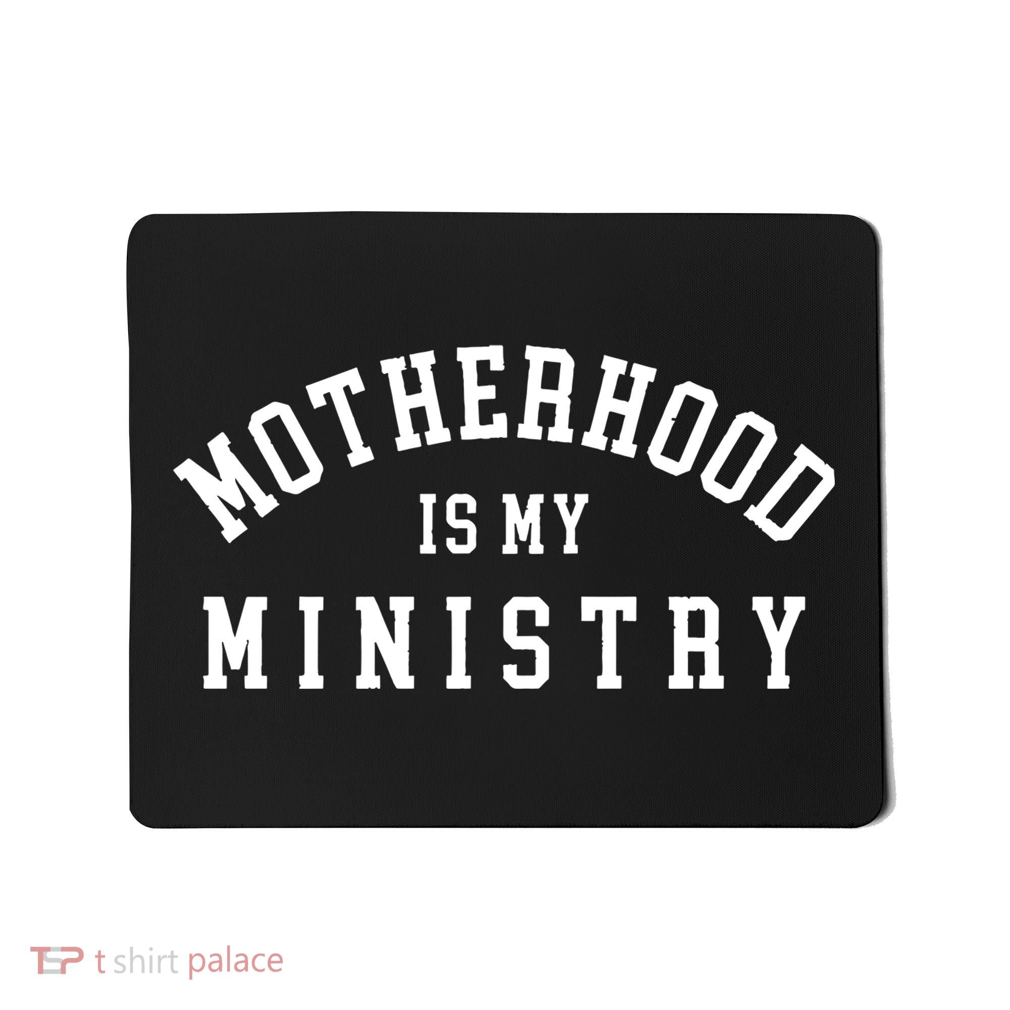 Motherhood Is My Ministry Christian Mousepad