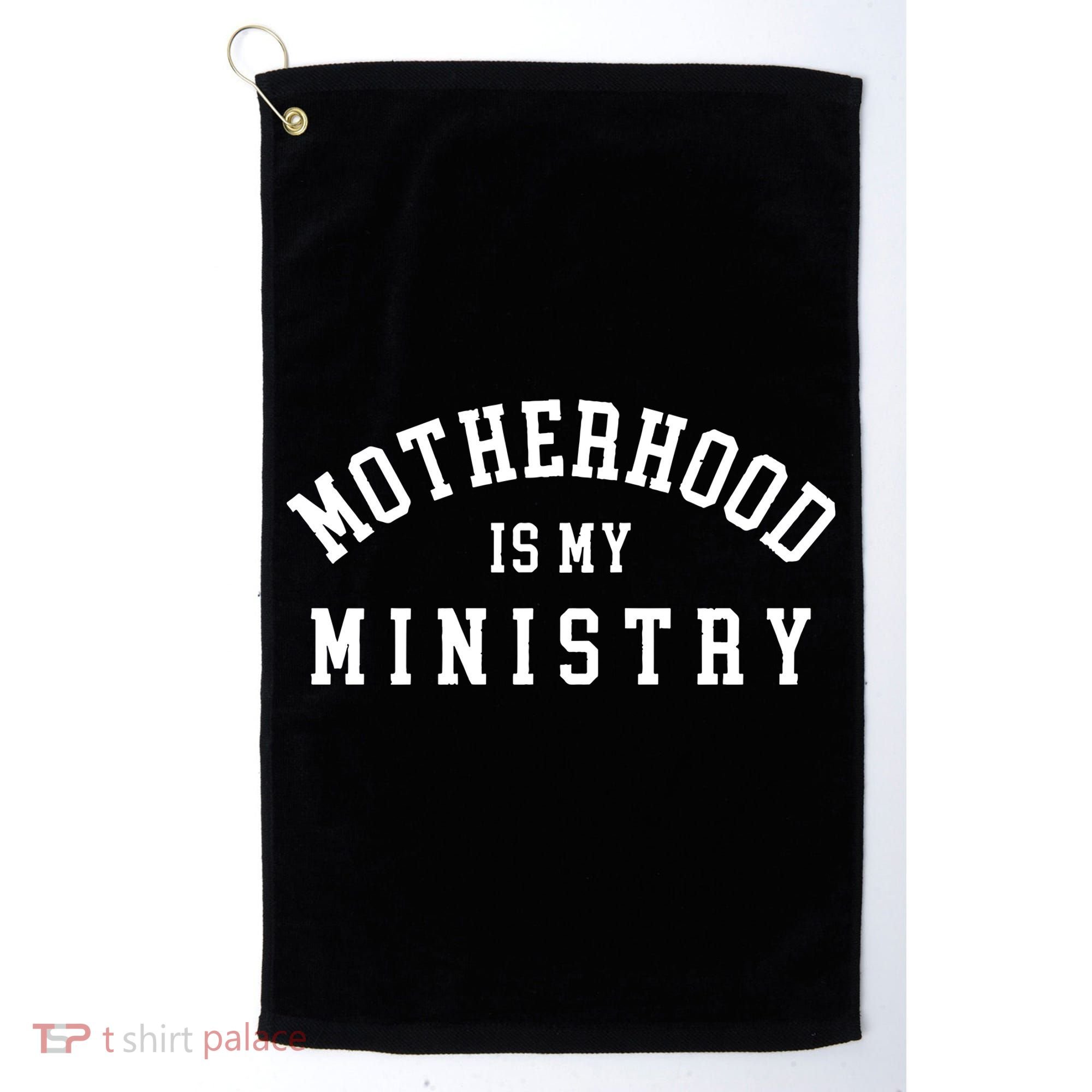 Motherhood Is My Ministry Christian Golf Towel
