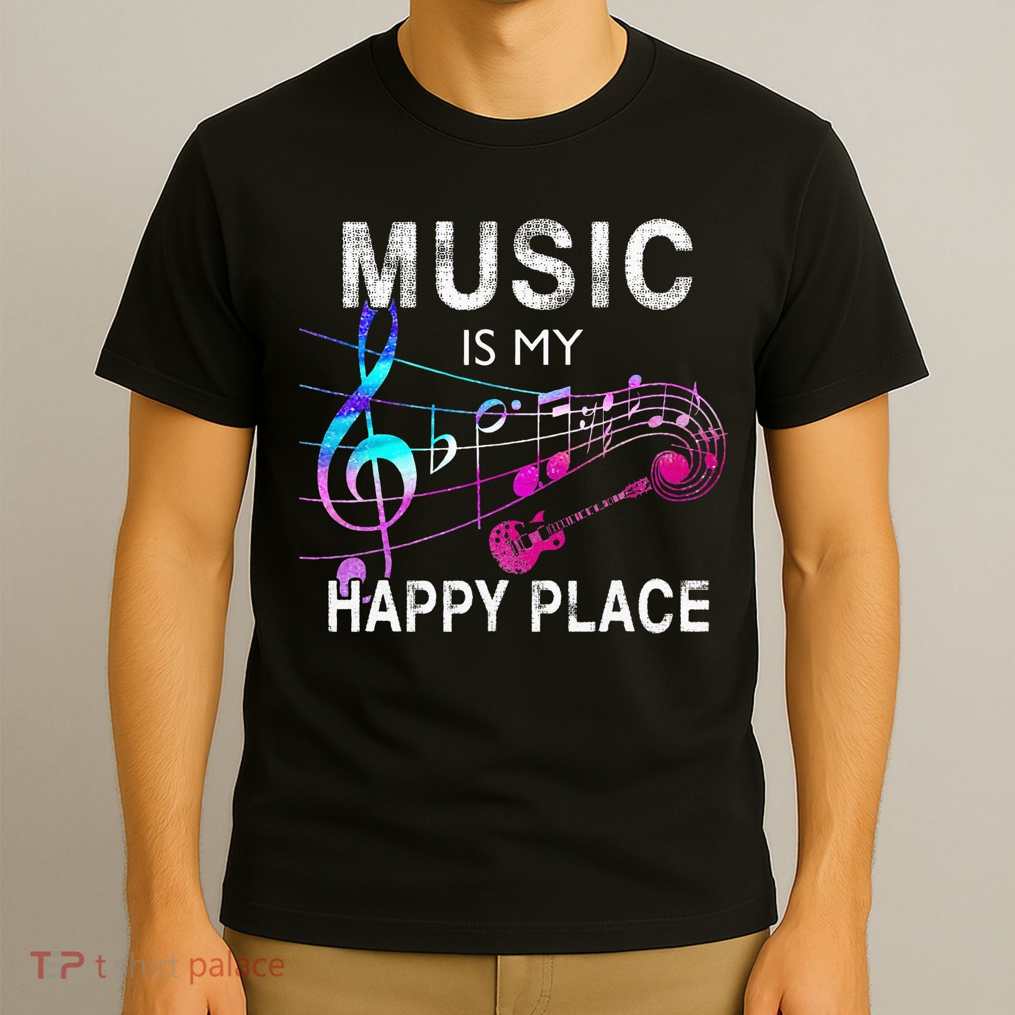 Music Is My Happy Place Inspiring Music Novelty Gift T-Shirt