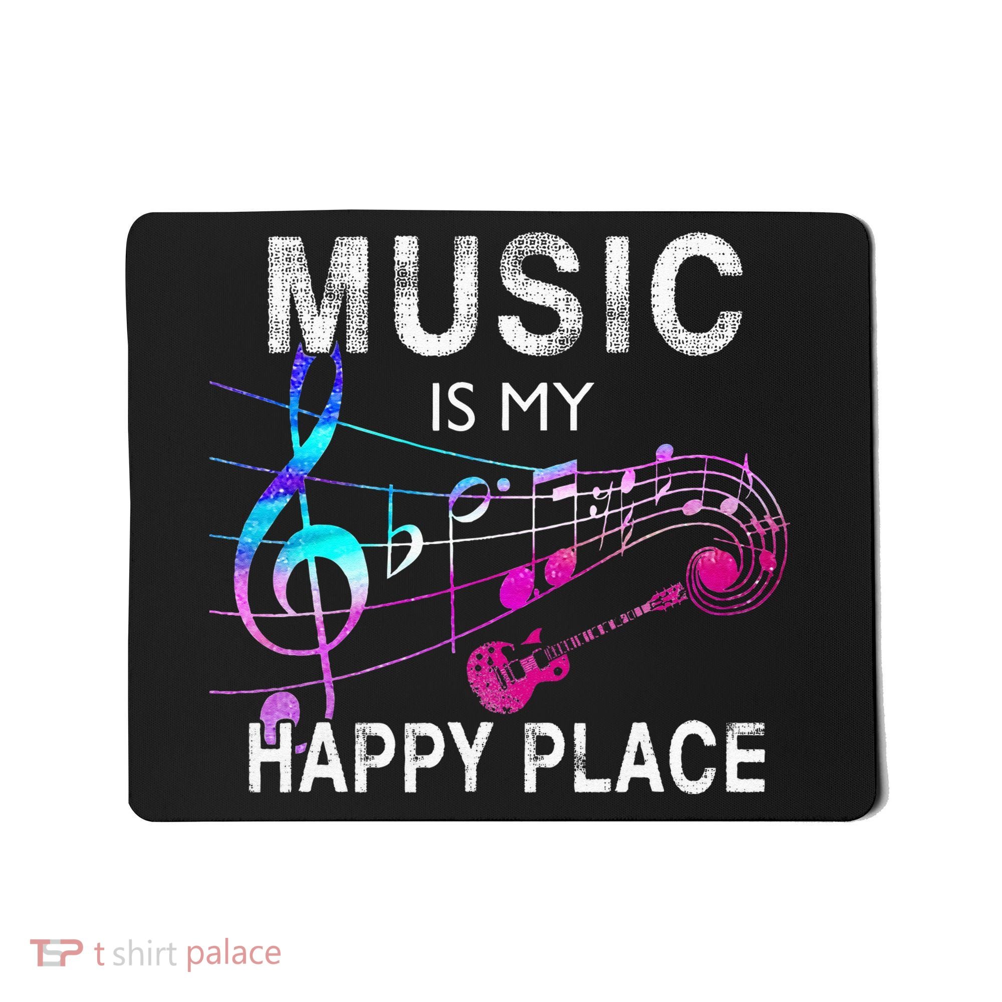 Music Is My Happy Place Inspiring Music Novelty Gift Mousepad