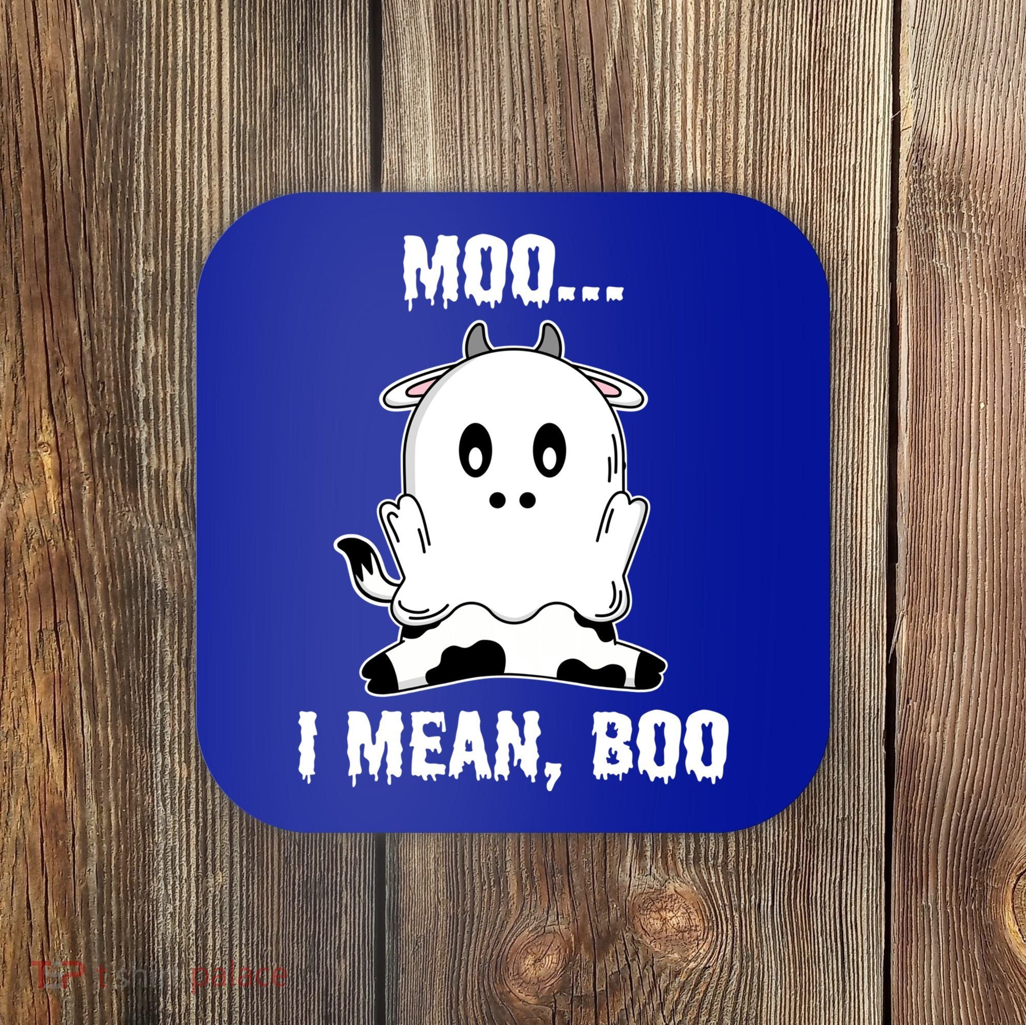 Moo I Mean Boo Funny Ghost Cow Print Halloween Gift Coaster