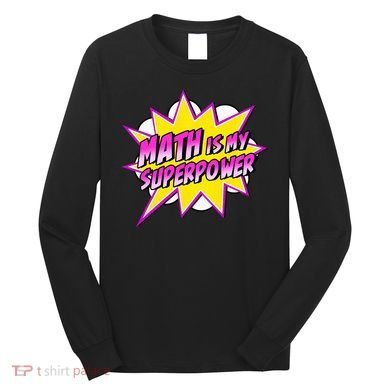 Math Is My Superpower Superhero Comic Algebra Lover Long Sleeve Shirt