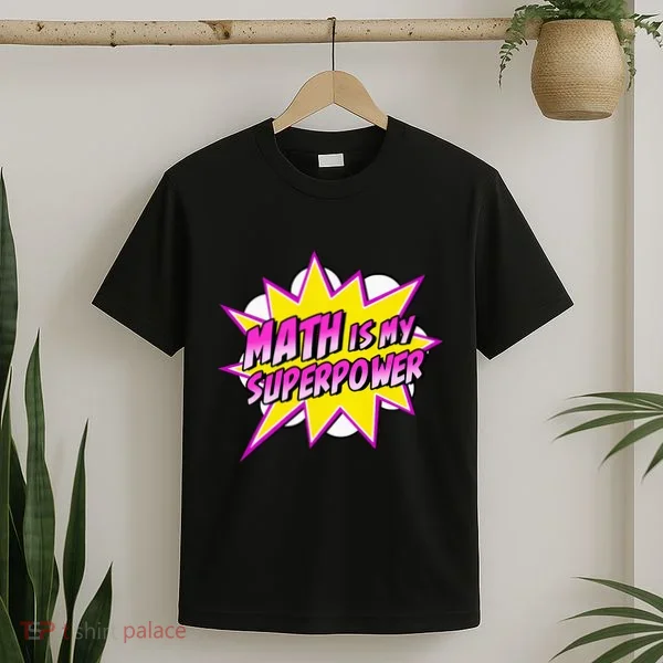 Math Is My Superpower Superhero Comic Algebra Lover T-Shirt
