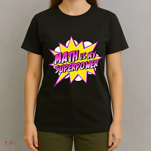 Math Is My Superpower Superhero Comic Algebra Lover T-Shirt