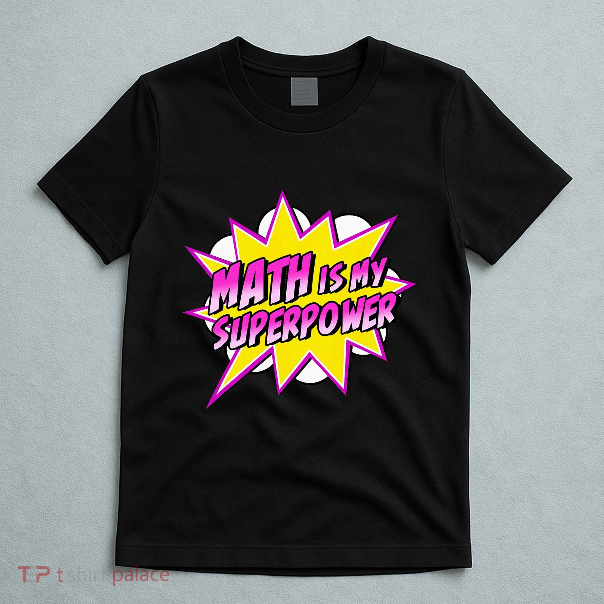 Math Is My Superpower Superhero Comic Algebra Lover T-Shirt