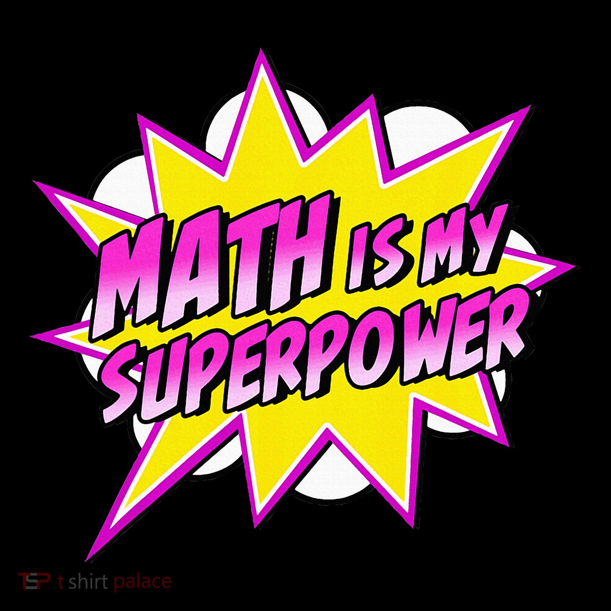 Math Is My Superpower Superhero Comic Algebra Lover T-Shirt