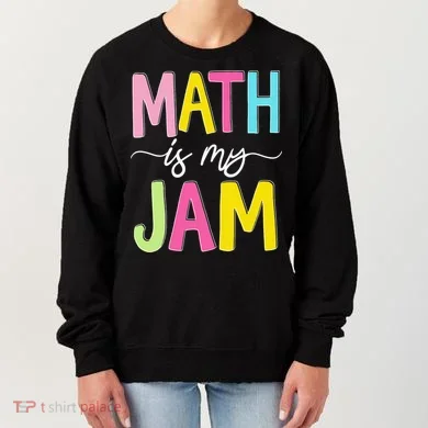 Math Is My Jam Mathematics Math Teacher Professor Math Women's Sweatshirt