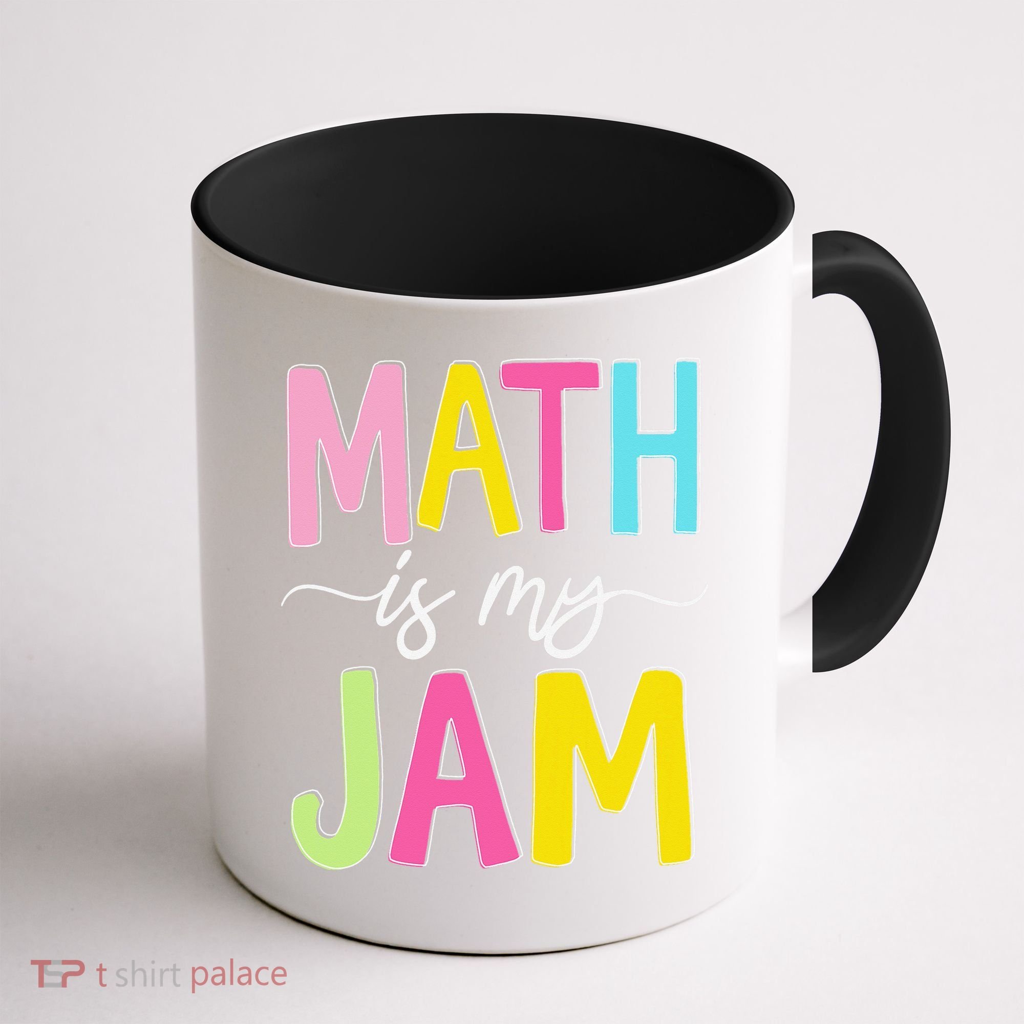 Math Is My Jam Mathematics Math Teacher Professor Math Coffee Mug