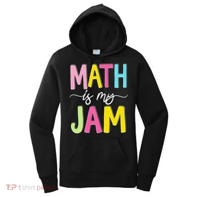 Math Is My Jam Mathematics Math Teacher Professor Math Women's Hoodie
