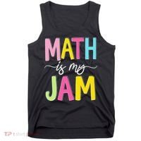 Math Is My Jam Mathematics Math Teacher Professor Math Tank Top thumb 0