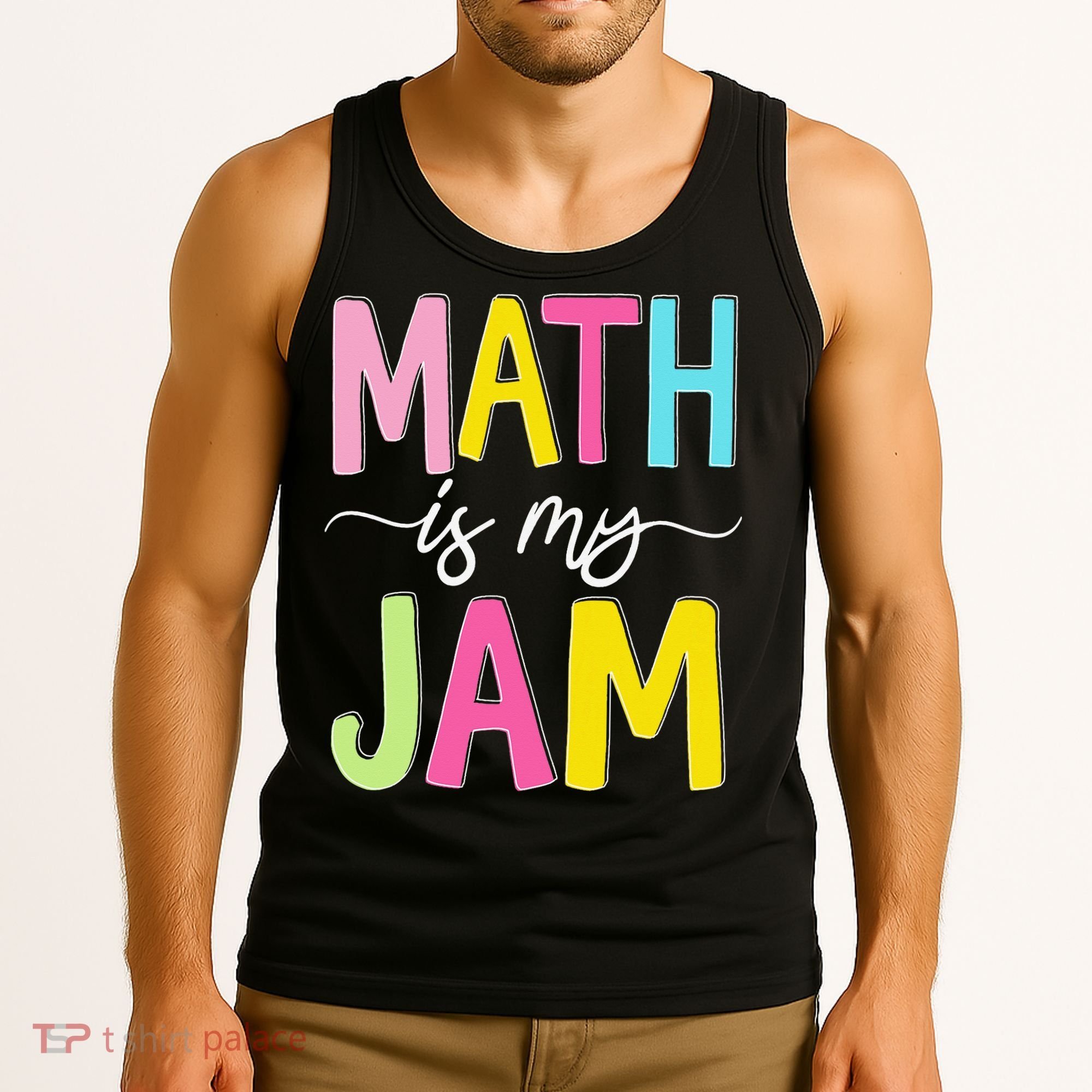 Math Is My Jam Mathematics Math Teacher Professor Math Tank Top