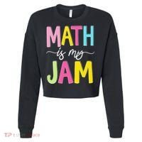Math Is My Jam Mathematics Math Teacher Professor Math Cropped Pullover Crew thumb 0