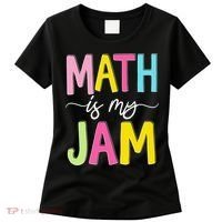 Math Is My Jam Mathematics Math Teacher Professor Math Women's T-Shirt thumb 0