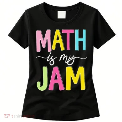 Math Is My Jam Mathematics Math Teacher Professor Math Women's T-Shirt