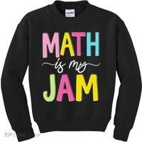 Math Is My Jam Mathematics Math Teacher Professor Math Kids Sweatshirt thumb 0